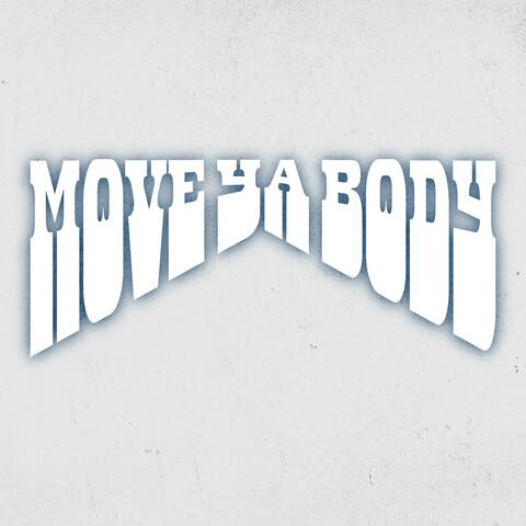 Move Ya Body