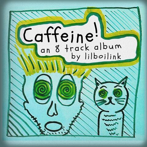 Caffeine!