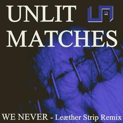 WE NEVER (OUT OF RAIN - LEÆTHER STRIP REMIX)