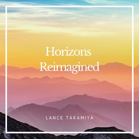 Horizons Reimagined