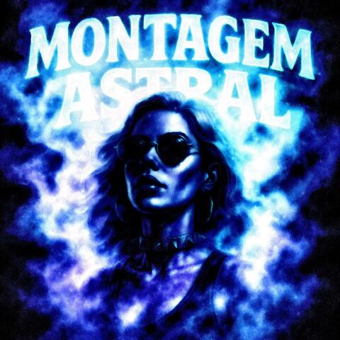 MONTAGEM ASTRAL
