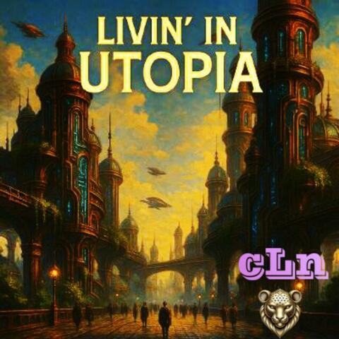 Livin' In Utopia