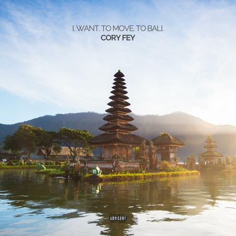 I. Want. To Move. To Bali.