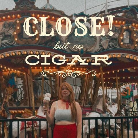 Close, But No Cigar (feat. Will Stucky)
