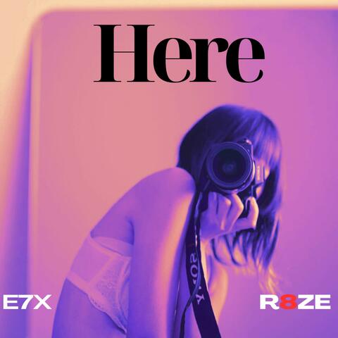 Here (feat. R8ZE)