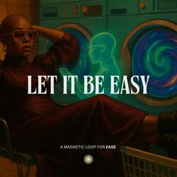 Let It Be Easy