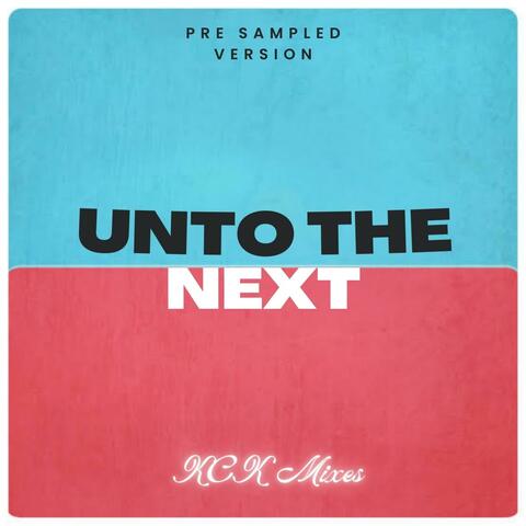 Unto The Next (Pre-Sampled Version)