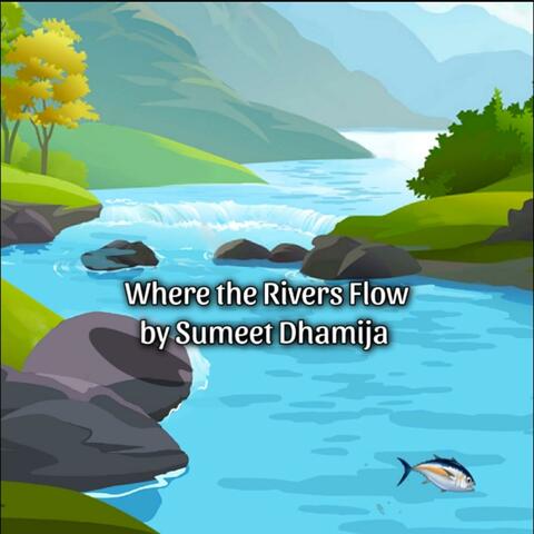 Where the Rivers Flow