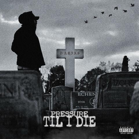 Pressure til i die (feat. Darias)