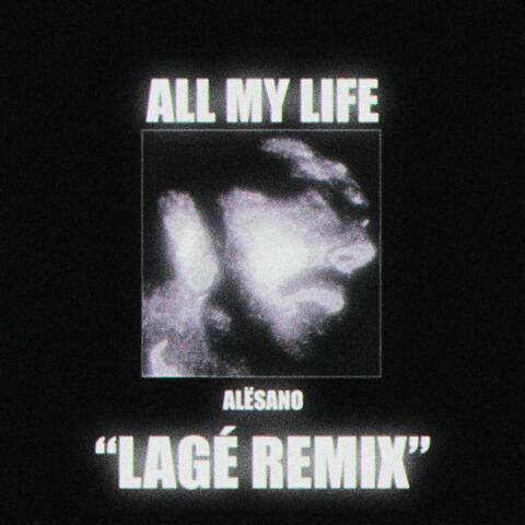 All My Life. (LAGÉ Remix)
