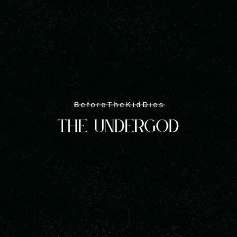 The Undergod