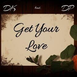 Get Your Love (feat. DP)