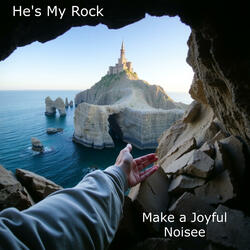 He's My Rock