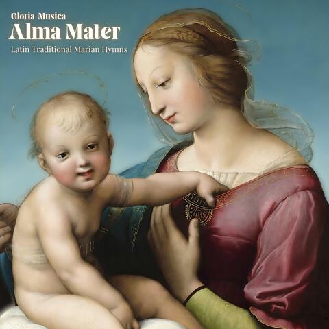 Alma Mater: Latin Traditional Marian Hymns