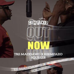 Squeeze (feat. Tre Maddawg)