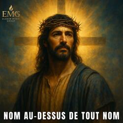 Jésus – Nom au-dessus de tout nom