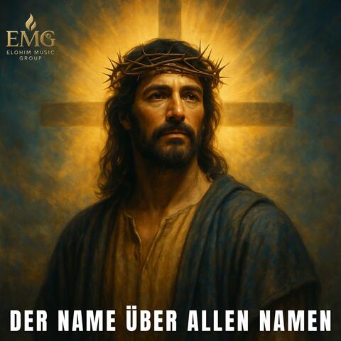 Jesus – Der Name über allen Namen
