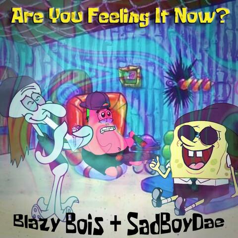 Are You Feeling It Now? (feat. SADBOYDAE)