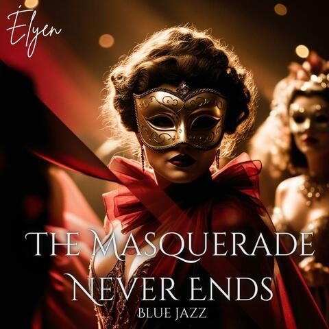 The Masquerade Never Ends