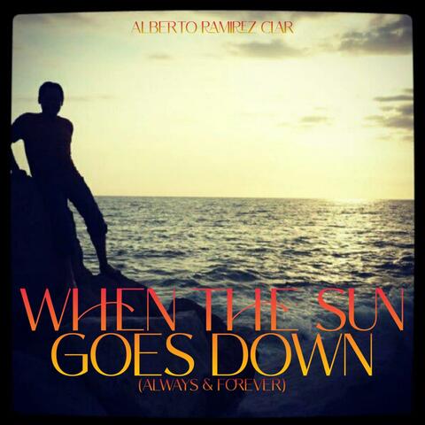 When The Sun Goes Down (Always & Forever)