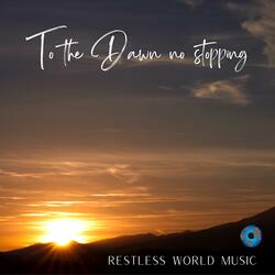 To the Dawn No Stopping