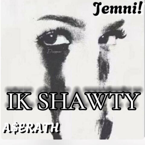 IK SHAWTY (feat. Jemni!)