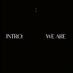 INTRO: WE ARE