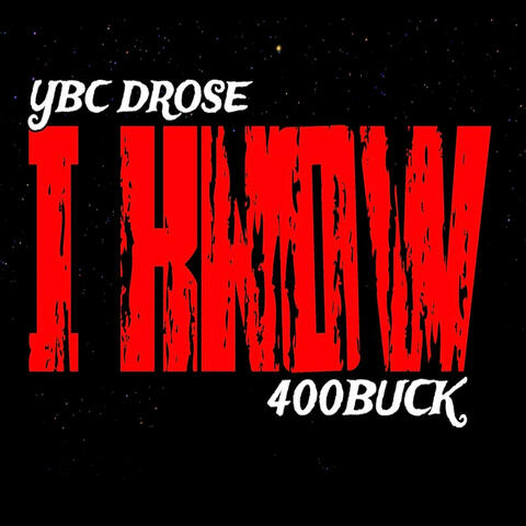 I Know (feat. 400Buck)