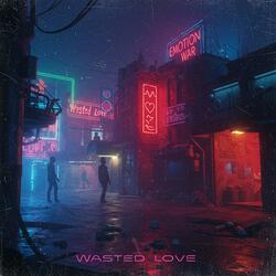 WASTED LOVE