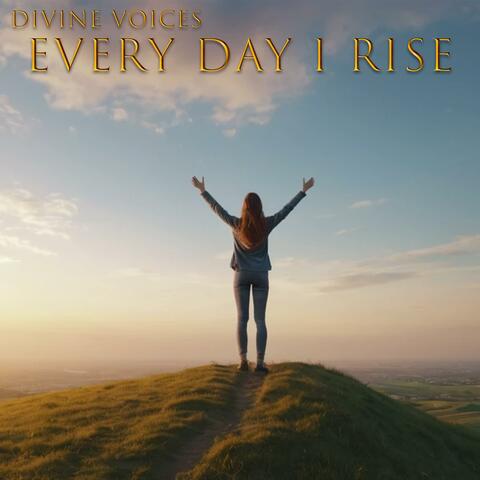 Every Day I Rise