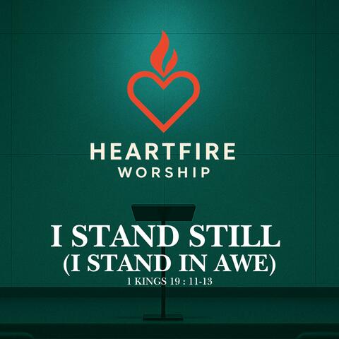 I Stand Still (I Stand In Awe)