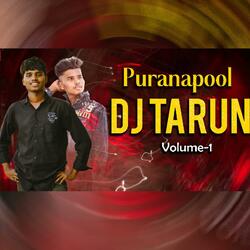 PURANAPOOL DJ TARUN VOLUME-1 NEW SONG