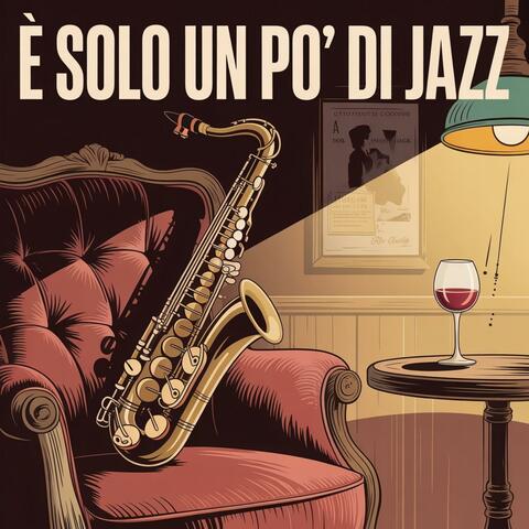 E' solo un po' di jazz