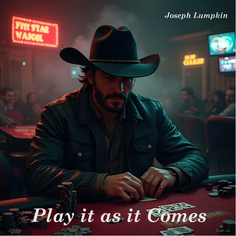 Play it as it Comes