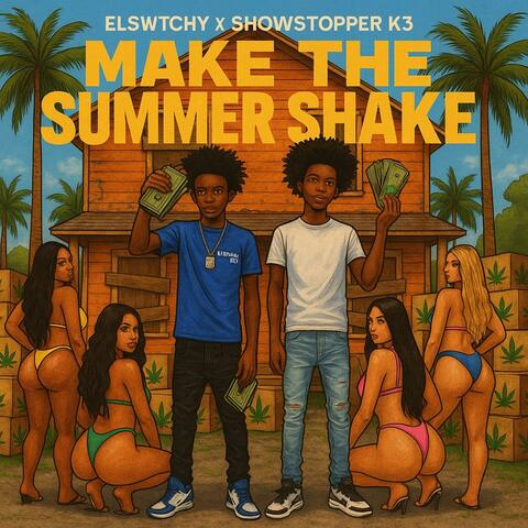 Make the summer shake (feat. ShowstopperK3)