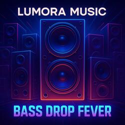 Bass Drop Fever