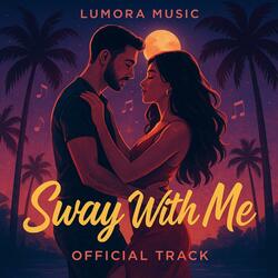 Sway With Me