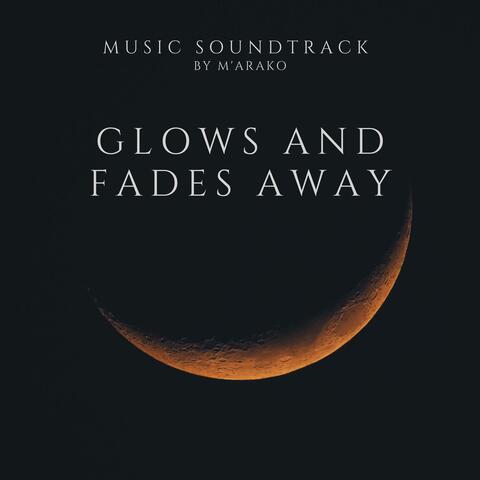 Glows and Fades Away (feat. The Anjo Project)