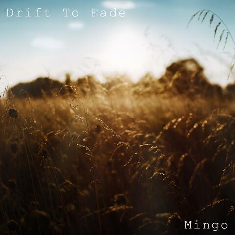 Drift To Fade