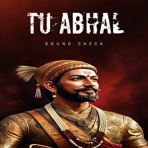 Tu Abhal (Sound Check)