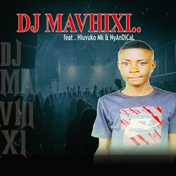 DJ Mavhixi (Valo yimela ri Fomu yango) (feat. Nhluvuko Mk)