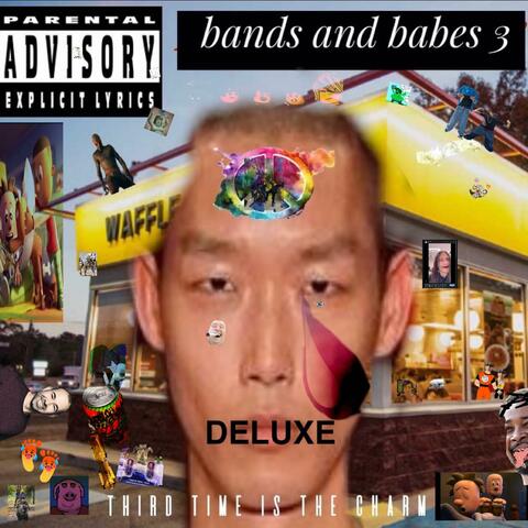 BANDS AND BABES 3: THIRD TIME IS THE CHARM DELUXE GOODBYE RAINBOW SUNSET VERSION