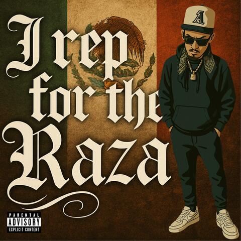 I Rep For The Raza