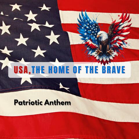 USA, the Home of the Brave Patriotic Anthem