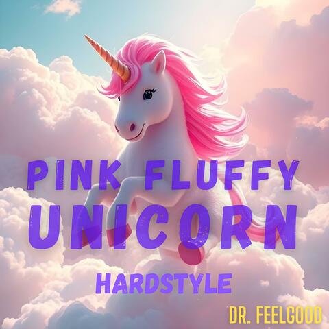 Pink Fluffy Unicorn (Hardstyle) (feat. Andrew Huang)