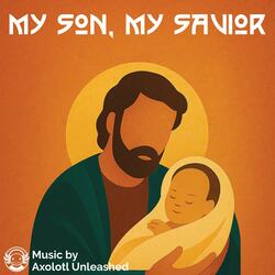 My Son, My Savior