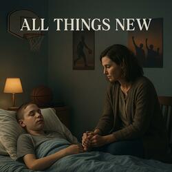 All Things New