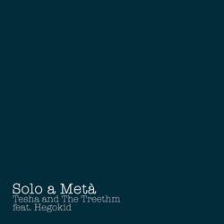 Solo a Metà (feat. the Treethm & Hegokid)