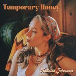 Temporary Honey