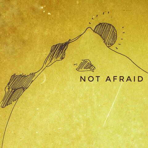Not Afraid